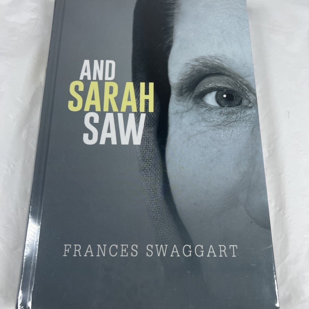 And Sarah Saw by Frances Swaggart (2016,‎ Hardcover) Factory Sealed